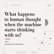 What happens to human thought when the machine starts thinking with us?
