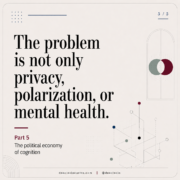 This problem is not only privacy, polarization, or mental health...